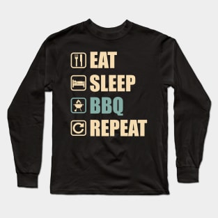 Eat Sleep BBQ Repeat - Funny BBQ Lovers Gift Long Sleeve T-Shirt